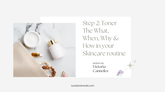 Step 2: Toner: The WHAT, WHEN, WHY and HOW of Toner in your Skincare Routine