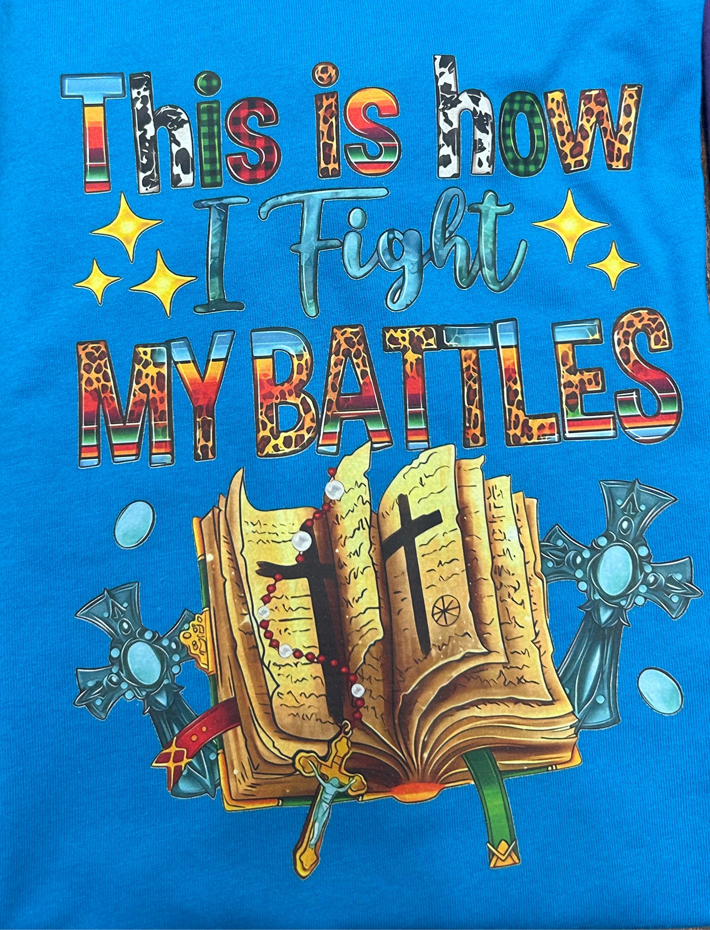 “This is How I Fight my Battles”Turquoise T-shirt