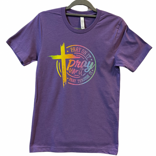 T-shirt Heather Purple “Pray on it Pray over it Pray through it”