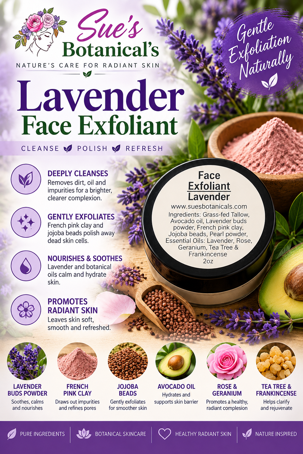 Face exfoliant Lavender 

All Natural skincare, extra hydration, organic skincare , moisturizer, All Natural Tallow skincare, skin hydration, helps rosacea, helps acne, reduces wrinkles, helps psoriasis, reduces fine lines, organic skincare, Beef Tallow Skincare